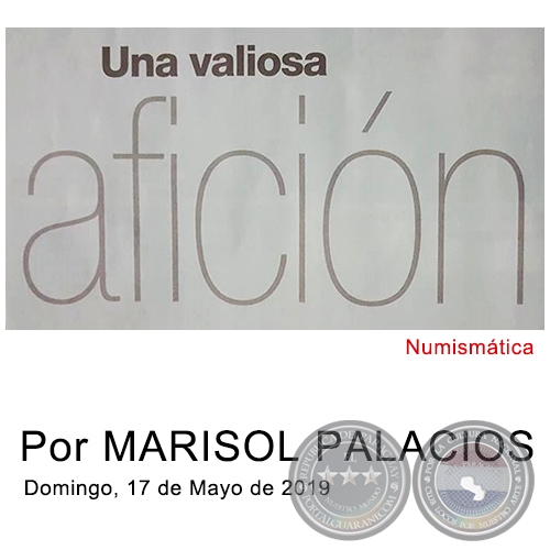 UNA VALIOSA AFICIN - Numismtica - Por MARISOL PALACIOS - Domingo, 17 de Mayo de 2019